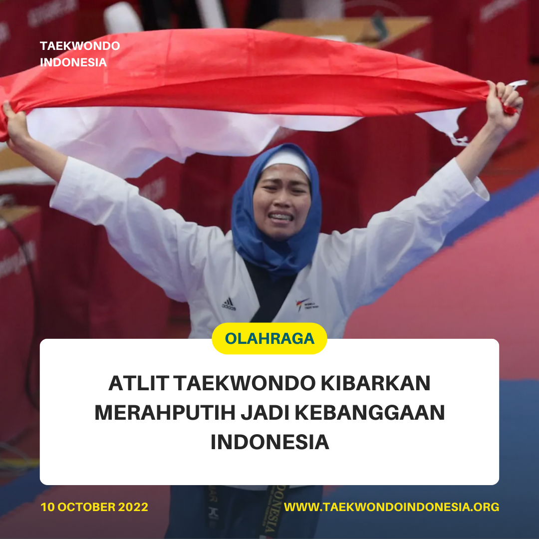 ATLIT TAEKWONDO KIBARKAN MERAH PUTIH JADI KEBANGGAAN INDONESIA  TAEKWONDO INDONESIA UNSOED
